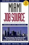 Miami Job Source: The Only Source You Need to Land the Internship, Entry-Level or Middle Management Job of Your Choice