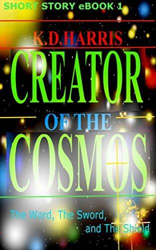 CREATOR of the COSMOS: The Word, The Sword, and The Shield