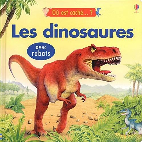 LES DINOSAURES - OU EST CHACHE...? - AVEC RABATS (Où est caché)