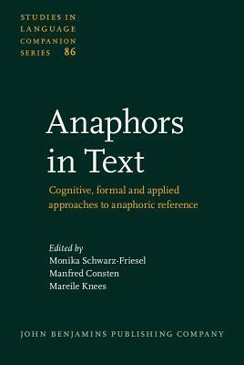 Anaphors in Text: Cognitive, formal and applied approaches to anaphoric reference