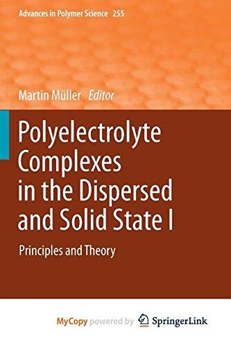 Polyelectrolyte Complexes in the Dispersed and Solid State I: Principles and Theory