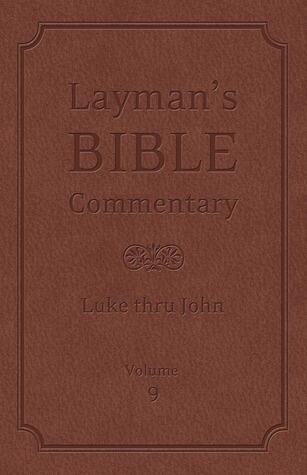 Layman's Bible Commentary Vol. 9: Luke thru John