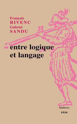 Entre Logique Et Langage (Mathesis)