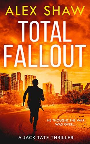Total Fallout: An Explosive, Breathtaking Action Adventure SAS Military Thriller