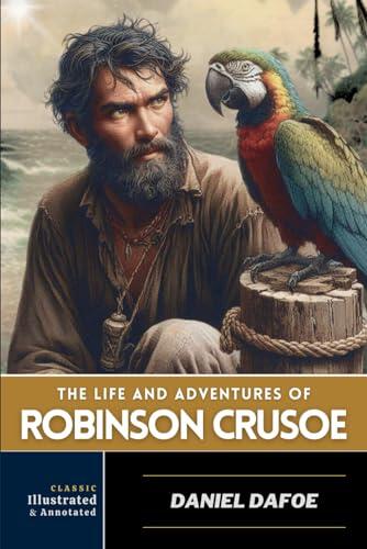 Life and Adventures of Robinson Crusoe: Completed Edition With original illustrations - annotated