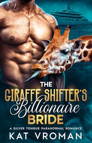 The Giraffe Shifter's Billionaire Bride: A Silver Tongue Paranormal Romance