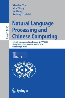 Natural Language Processing and Chinese Computing: 9th CCF International Conference, NLPCC 2020, Zhengzhou, China, October 14–18, 2020, Proceedings, Part I