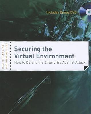 Securing the Virtual Environment, Included DVD: How to Defend the Enterprise Against Attack