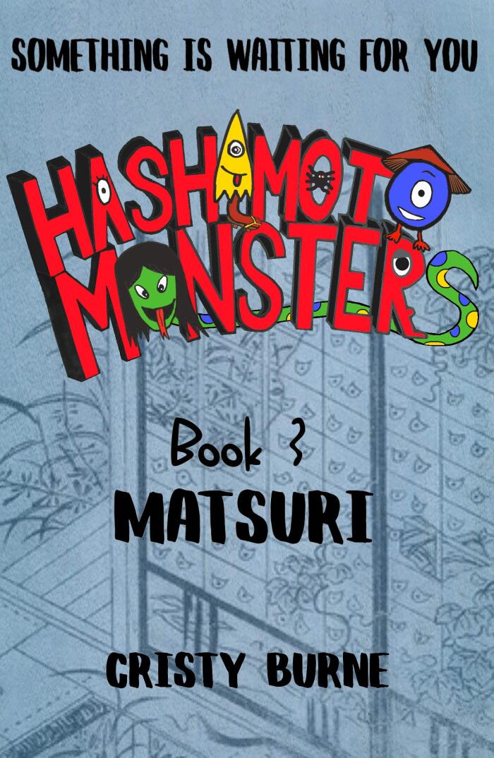 Hashimoto Monsters Book 3: Matsuri: A spooky Japanese adventure