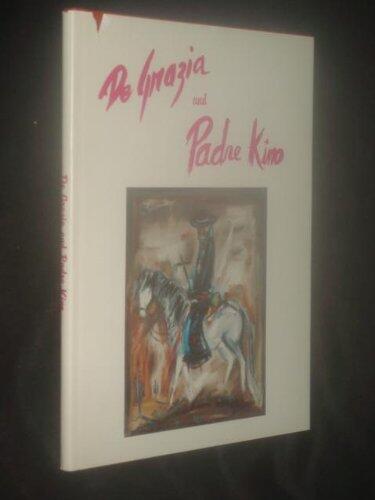 DE GRAZIA AND PADRE KINO. DEPICTING MEMORABLE EVENTS IN THE LIFE AND TIMES OF THE HEROIC, HISTORIC AND IMMORTAL PRIEST-COLONIZER OF THE SOUTHWESTERN DESERT.