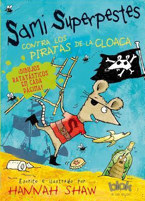 Sami Superpestes contra los piratas de la cloaca / Stan Stinky Vs The Sewer Pirates (Sami Superpestes / Stan Stinky)