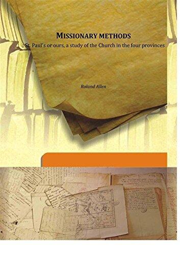 Missionary methods: St. Paul's or ours, a study of the Church in the four provinces