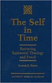 The Self in Time: Retrieving Existential Theology and Freud