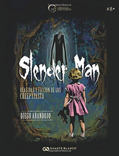 Slender Man: Realidad y Ficcion de los Creepypasta