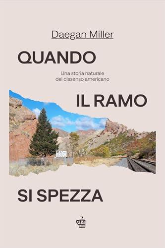 Quando il ramo si spezza: Una storia naturale del dissenso americano (This Land Vol. 1)