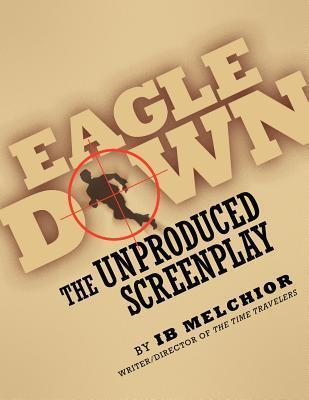 Eagle Down: The Unproduced Screenplay