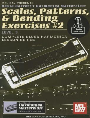 Scales, Patterns, & Bending Exercises #2: Level 3: Complete Blues Harmonica Lesson Series
