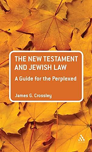 The New Testament and Jewish Law: A Guide for the Perplexed