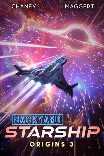 Backyard Starship (Origins 3)