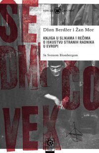 Sedmi čovek. Knjiga u slikama i rečima o iskustvu stranih radnika u Evropi