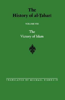 The History of Al-Tabari, Volume 8: The Victory of Islam