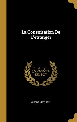 La Conspiration De L'étranger