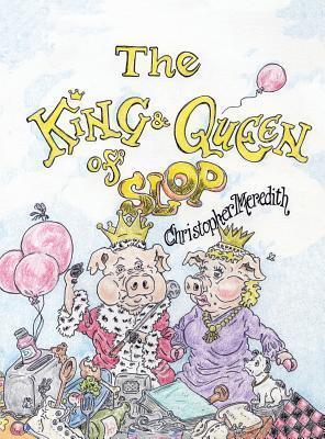 The King and Queen of Slop