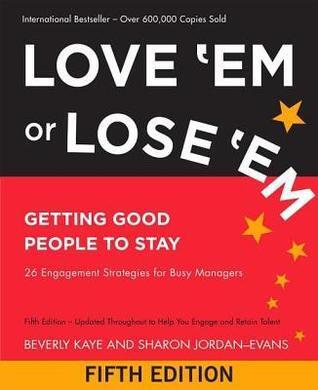 Love 'em or Lose 'em: Getting Good People to Stay