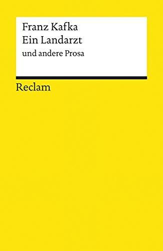 Ein Landarzt und andere Prosa: Kafka, Franz - Deutsch-Lektüre, Deutsche Klassiker der Literatur (Reclams Universal-Bibliothek)