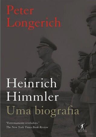 Heinrich Himmler: Uma Biografia