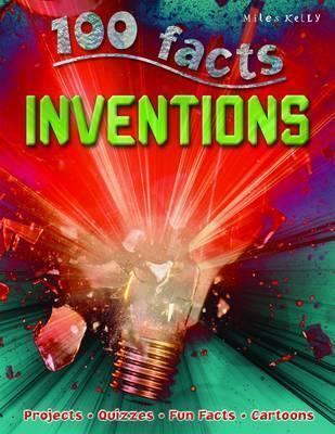 100 Facts - Inventions: Projects, Quizzes, Fun Facts, Cartoons