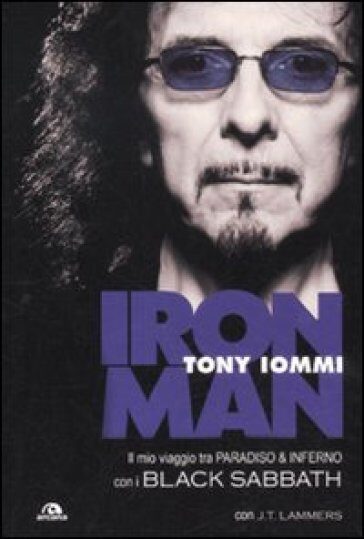 Iron Man. Il mio viaggio tra paradiso & inferno con i Black Sabbath