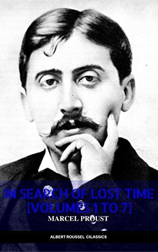 In Search of Lost Time [volumes 1 to 7] (XVII Classics)