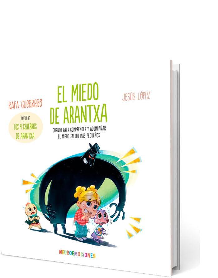 El Miedo de Arantxa: Cuento para Comprender y Acompañar el Miedo en los Más Pequeños