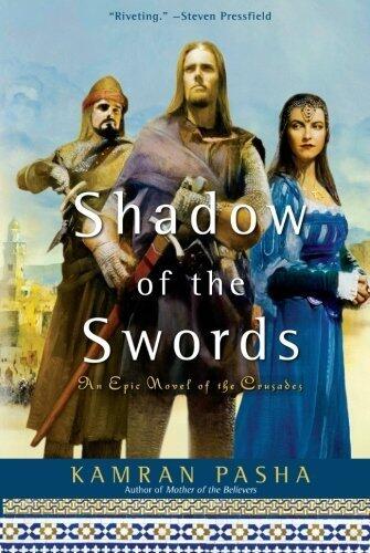 Shadow of the Swords: An Epic Novel of the Crusades