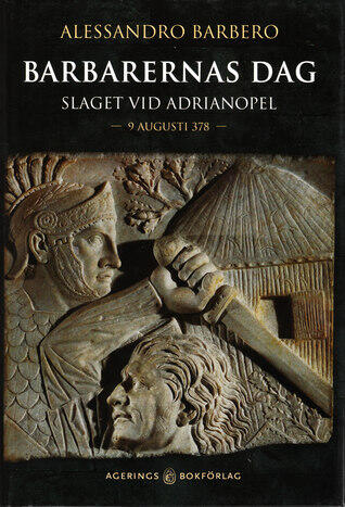 Barbarernas Dag, Slaget vid Adrianopel - 9 Augusti 378 -