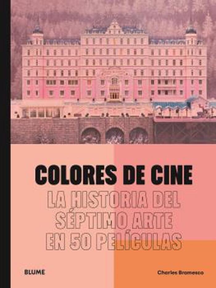 Colores de cine: La historia del séptimo arte en 50 películas