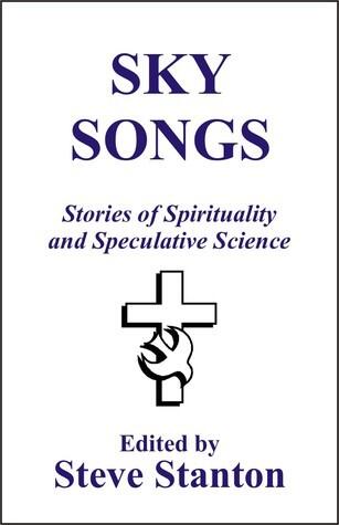 Sky Songs: Stories of Spirituality and Speculative Science