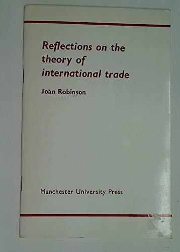 Reflections on the theory of international trade: Lectures given in the University of Manchester