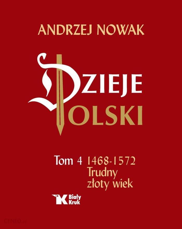 Trudny złoty wiek. Dzieje Polski 1468 - 1572