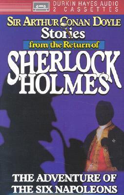 Stories from the Return of Sherlock Holmes: The Adventure of the Six Napoleons / The Adventure of the Missing Three-quarter / The Adventure of the Golden Pince-nez