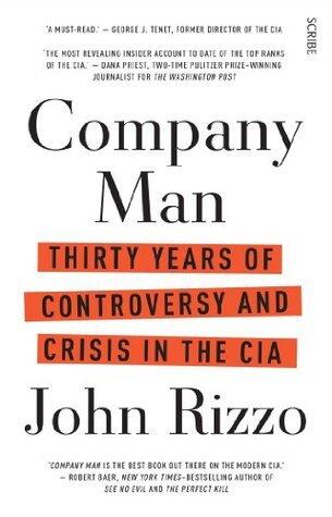Company Man: 30 years of controversy and crisis in the CIA