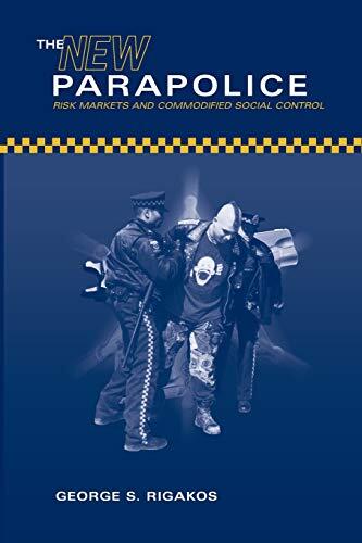 The New Parapolice: Risk Markets and Commodified Social Control