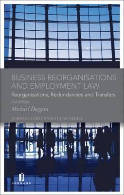 Business Reorganisations and Employment Law: Reorganisations, Redundancies and Transfers