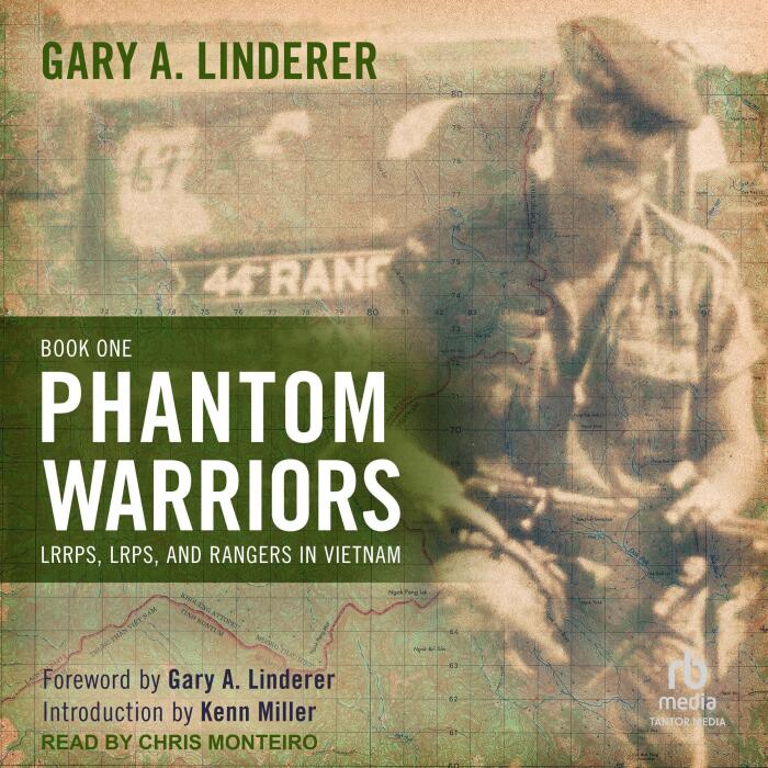 LRRPs, LRPs, and Rangers in Vietnam: Phantom Warriors, Book I