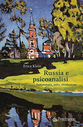 Russia e Psicoanalisi: Letteratura, Mito, Rivoluzione