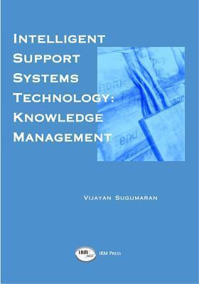 Intelligent Support Systems Technology: Knowledge Management