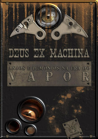 Deus Ex Machina: Anjos e Demônios na Era do Vapor