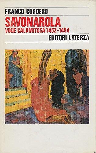 Savonarola. Voce calamitosa 1452-1494