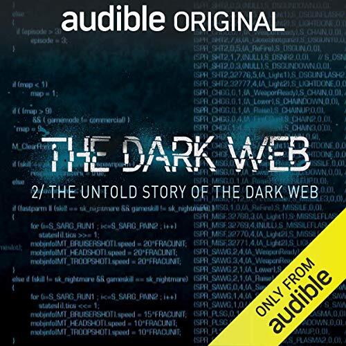 The Dark Web (Episode 2: The Untold Story Of The Dark Web)